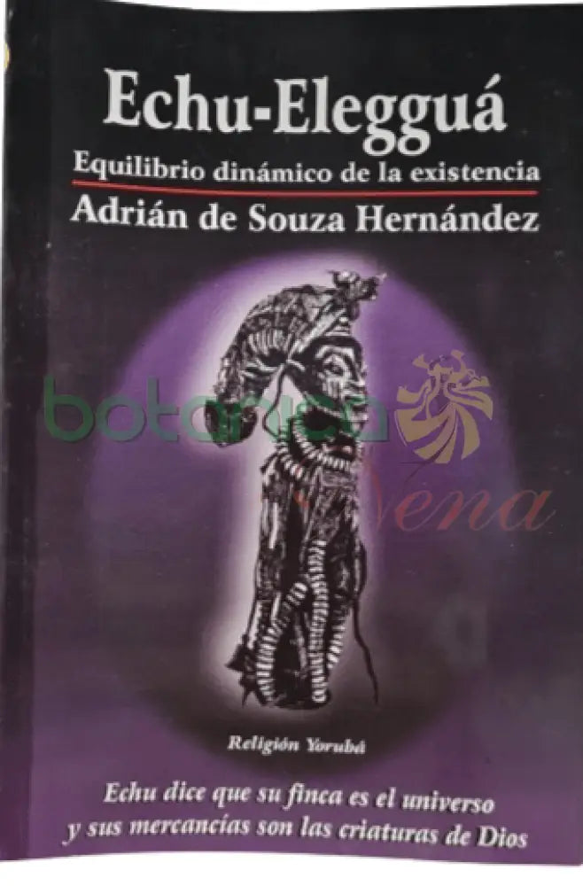 Echu-Eleggua Equilbriodinamico de la existencia. - Botanica Nena