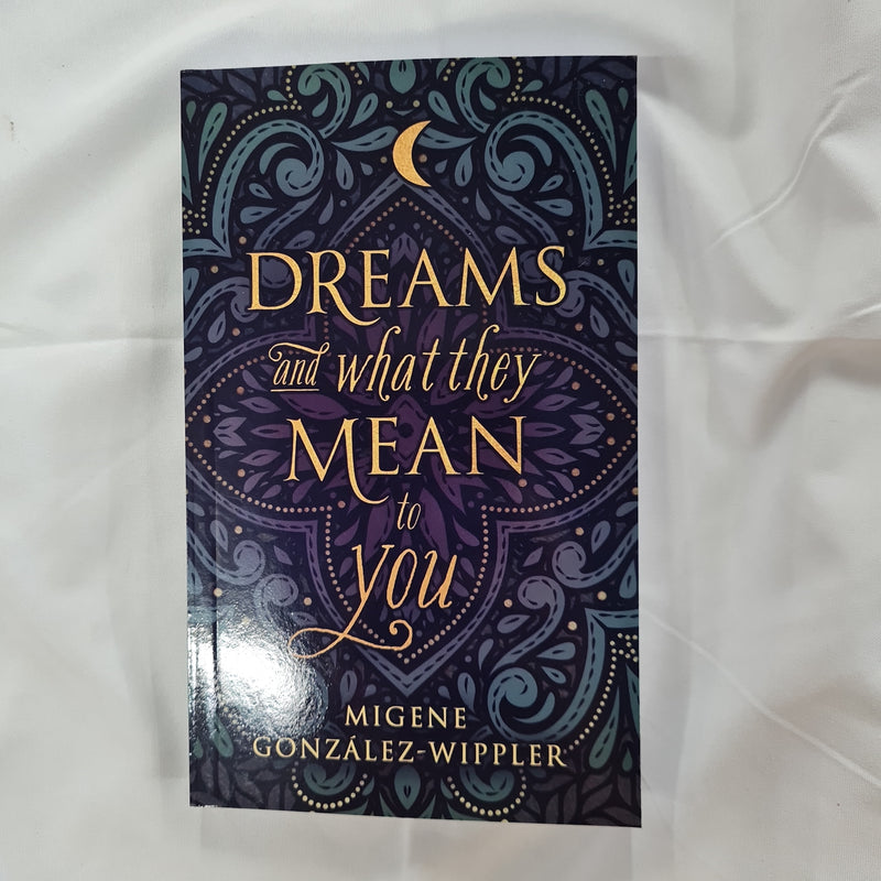 Dreams and what they mean to you