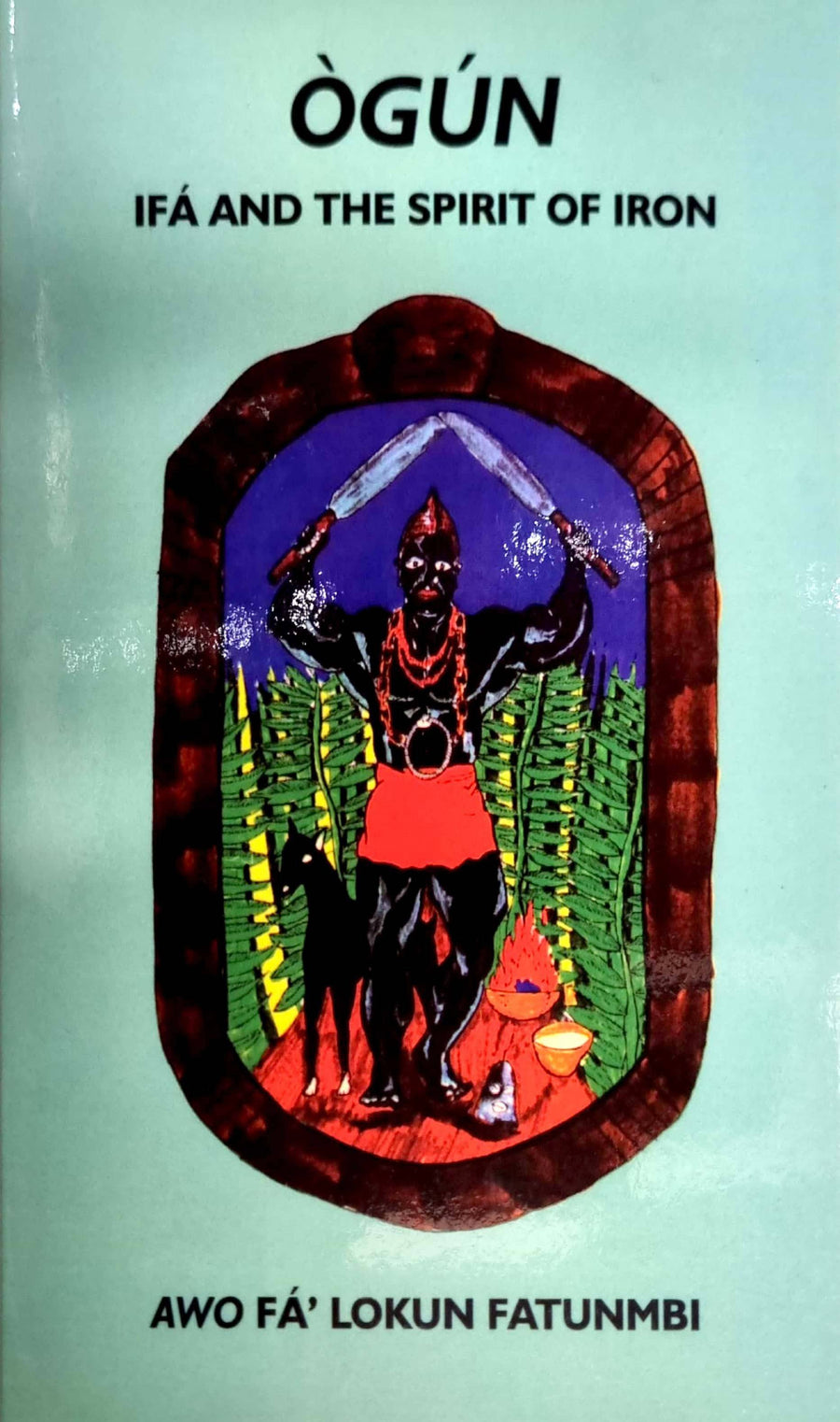 OGUN Ifa And the Spirit of Iron. Libro de Ogun / Ifa y el espiritud del hierro - Botanica Nena