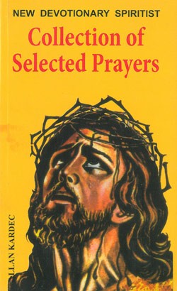 <p>Collection of Selected Prayers.</p>
<p>Oraciones para el espiritista.</p>
<p>Â </p>
<p>Allan Kardec. English Version.</p>