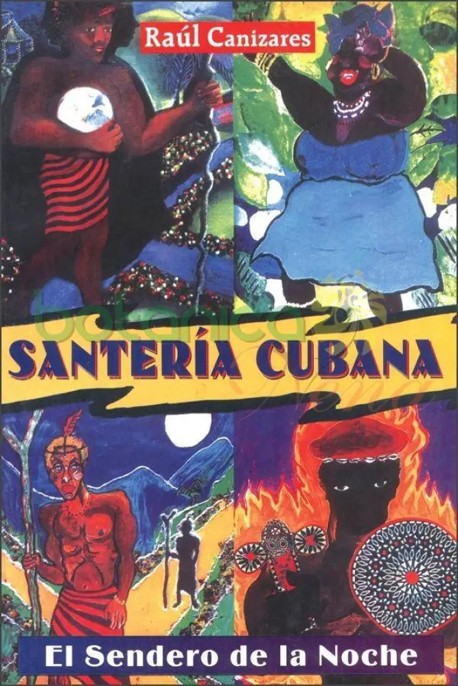 Santeria Cubana - El Sendero de la Noche- libro - Botanica Nena